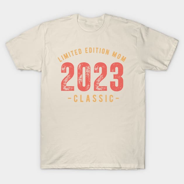 Limited Edition Mother's Day Shirt - 2023 Year Mom Tee, Sentimental Gift for Honoring Moms on Their Special Day T-Shirt by TeeGeek Boutique